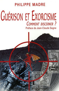 Guérison et exorcisme: Comment discerner ?