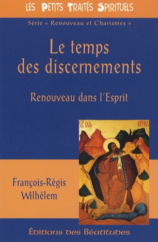 Le temps des discernements: Renouveau dans l'Esprit
