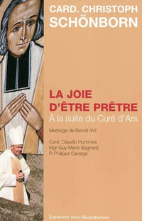 La joie d'être prêtre - à la suite du Curé d'Ars