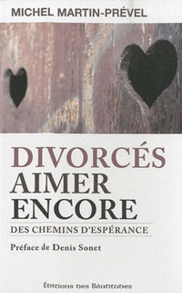 Divorces aimer encore. Des chemins d'espérance