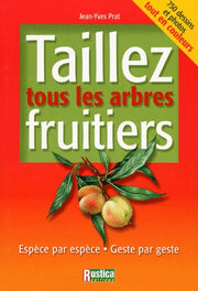 Taillez tous les arbres fruitiers