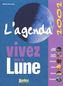L'agenda : Vivez avec la lune 2002