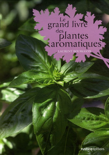 Grand livre des plantes aromatiques (Le)