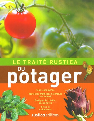LE TRAITE RUSTICA DU POTAGER (2E EDITION)