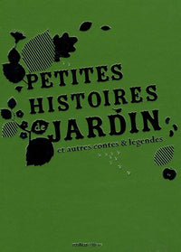 PETITES HISTOIRES DE JARDIN ET AUTRES CONTES ET LEGENDES