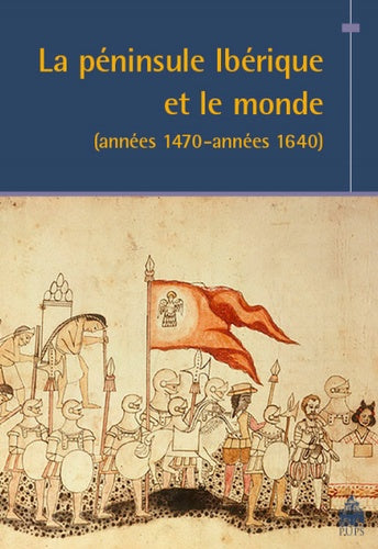 Peninsule ibérique et le monde années 1470 années 1640