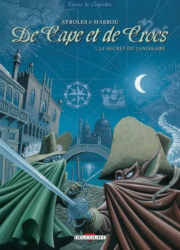 De cape et de crocs, tome 1 : Le secret du Janissaire