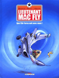 Lieutenant Mac Fly, tome 1 : Que l'Air Force soit avec vous !