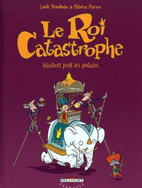 Le Roi catastrophe T02 - Adalbert perd les pédales