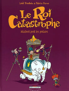 Le Roi catastrophe T02