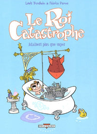 Le Roi catastrophe T05 - Adalbert plus que super
