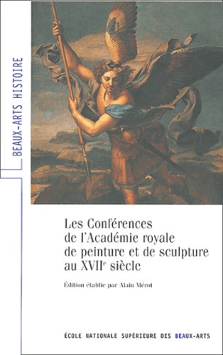 Les conférences de l'Académie royale de peinture et sculpture au XVII
