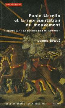 Paolo Uccello et la représentation du mouvement. Regard sur la Bataille de San