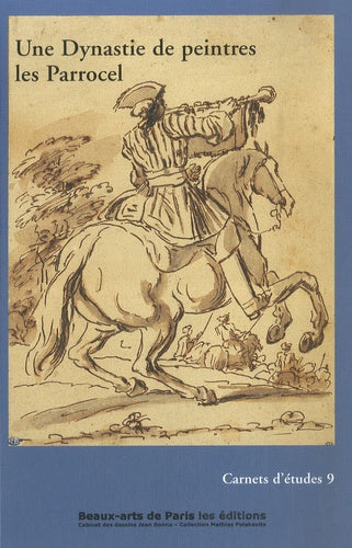 Carnets d'Etudes 9 : Une dynastie de peintres - Les Parrocel