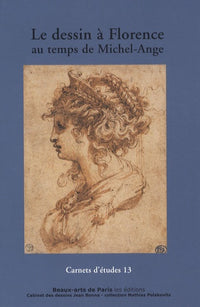 Carnets d’études n°13 - Le dessin à Florence au temps de Michel-Ange