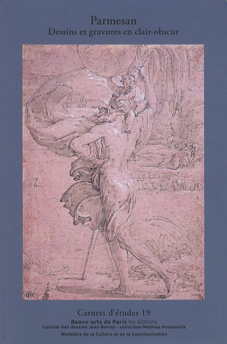 CARNETS D'ETUDES 19 : PARMESAN DESSINS ET GRAVURES EN CLAIR-OBSCUR