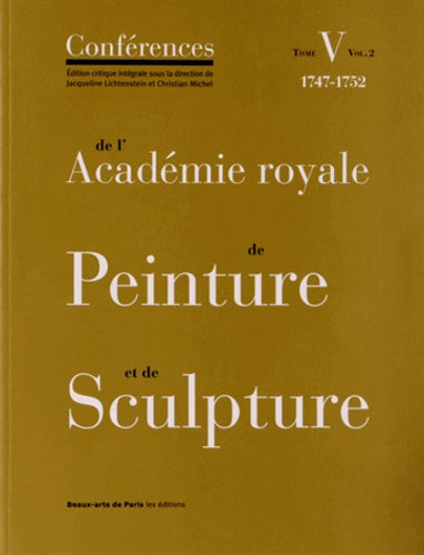 Conferences de l'Academie Royale de Peinture et de Sculpture, Tome 5, Volume 2