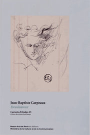 Carnets d'Etudes 25 : Jean-Baptiste Carpeaux Dessinateur