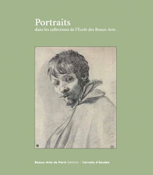Carnets d'Etudes 36 : Portraits dans les collections de l'Ecole