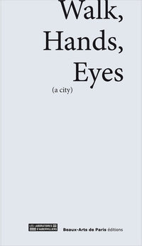 Walk, Hands, Eyes (A City)