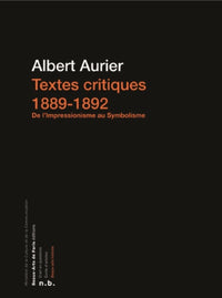 Textes critiques, 1889-1892, de l'impressionnisme au symbolisme