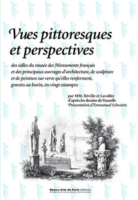 Vues pittoresques et perspectives des salles du musee des monuments francais