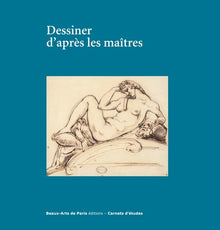 Carnets d'études n°42: Dessiner d'apres les maîtres