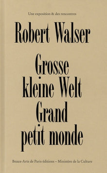 Robert Walser Grosse Kleine Welt - Grand Petit Monde