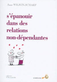 S'épanouir dans des relations non dépendantes