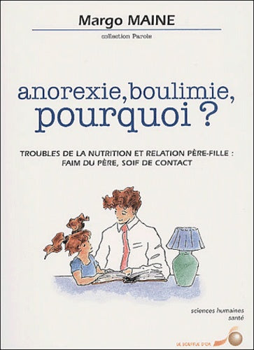Anorexie, boulimie, pourquoi ?