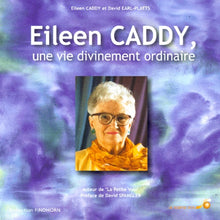 Eileen Caddy, une vie divinement ordinaire