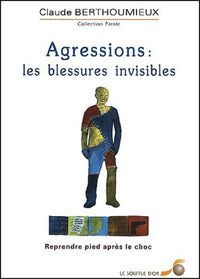 agressions : Les blessures invisibles