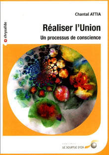 Réaliser l'Union : Un processus de conscience