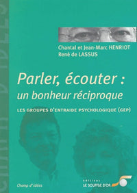 parler, écouter : un bonheur réciproque