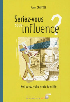 Seriez-vous sous influence ?