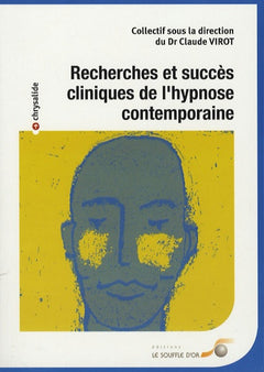 Recherches et succés cliniques de l'hypnose contemporaine