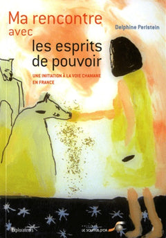 Ma rencontre avec les esprits de pouvoir