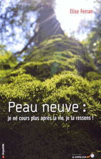 Peau neuve : Je ne cours plus après la vie, je la ressens