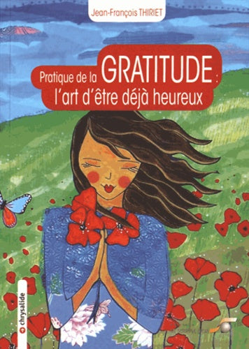 Pratique de la gratitude : L'art d'être déjà heureux