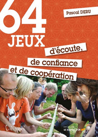 64 jeux d'écoute de confiance et de coopération