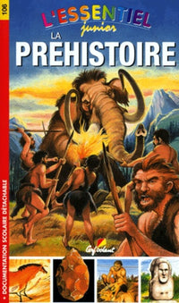 L'essentiel junior Tome 106 : La préhistoire