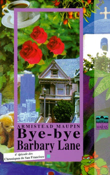 Chroniques de San Francisco, tome 6 : Bye-bye Barbary Lane