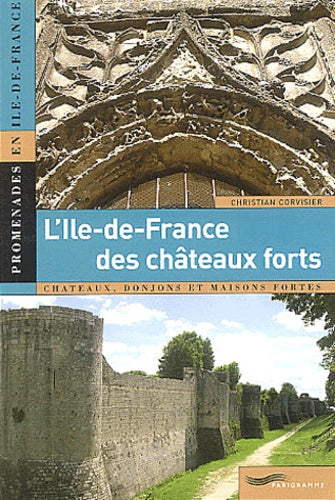 L'Île-de-France des châteaux forts