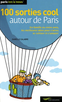 100 sorties cool autour de Paris