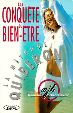 La Conquete Du Bien Etre. La Methode Quiberon