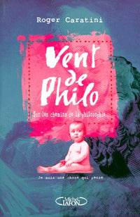Vent de philo: Sur les chemins de la philosophie
