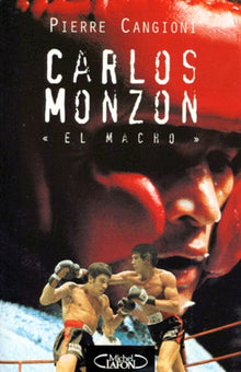 Carlos Monzon: El Macho