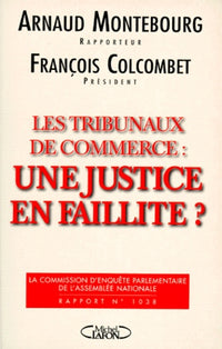 Les tribunaux de commerce : Une justice en faillite ?