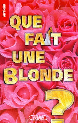 Que fait une blonde ?