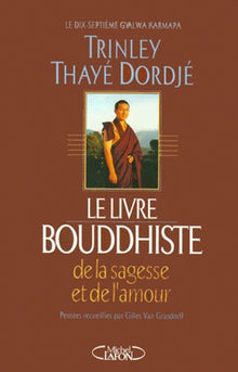 Le Livre bouddhiste de la sagesse et de l'amour